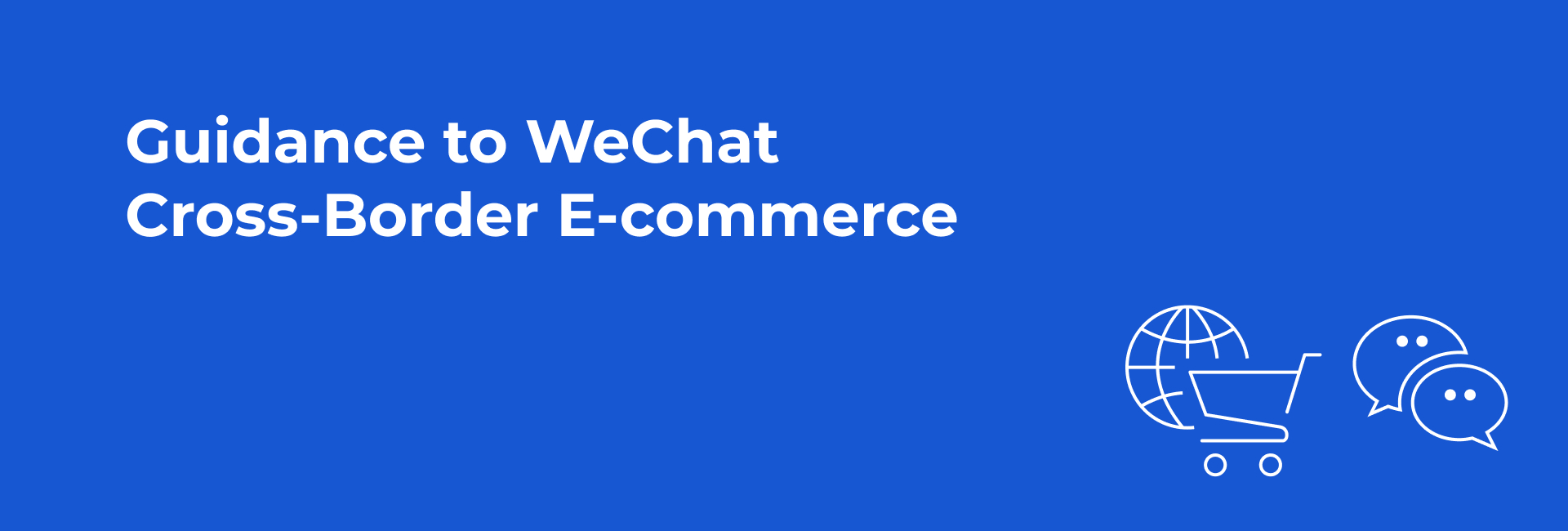 Guidance to WeChat Cross-Border E-commerce