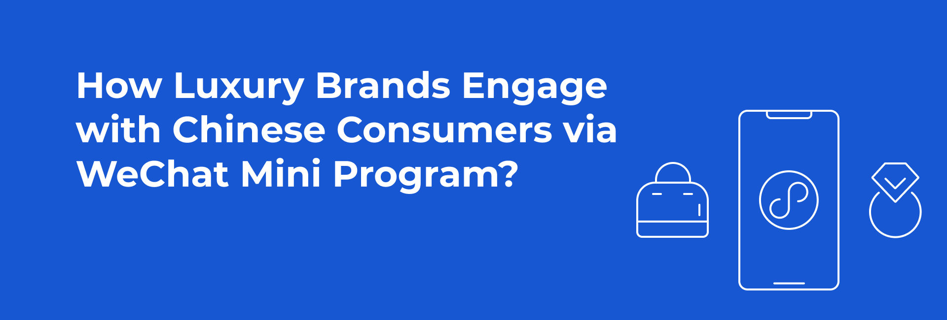 How Luxury Brands Engage with Chinese Consumers via WeChat Mini Program