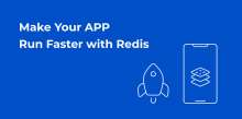 Make your app run faster with Redis