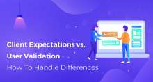 User Validation VS Client expectations