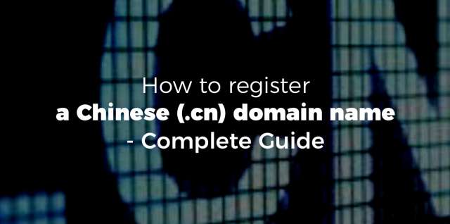 How To Register a Chinese (.cn) Domain Name - Complete Guide