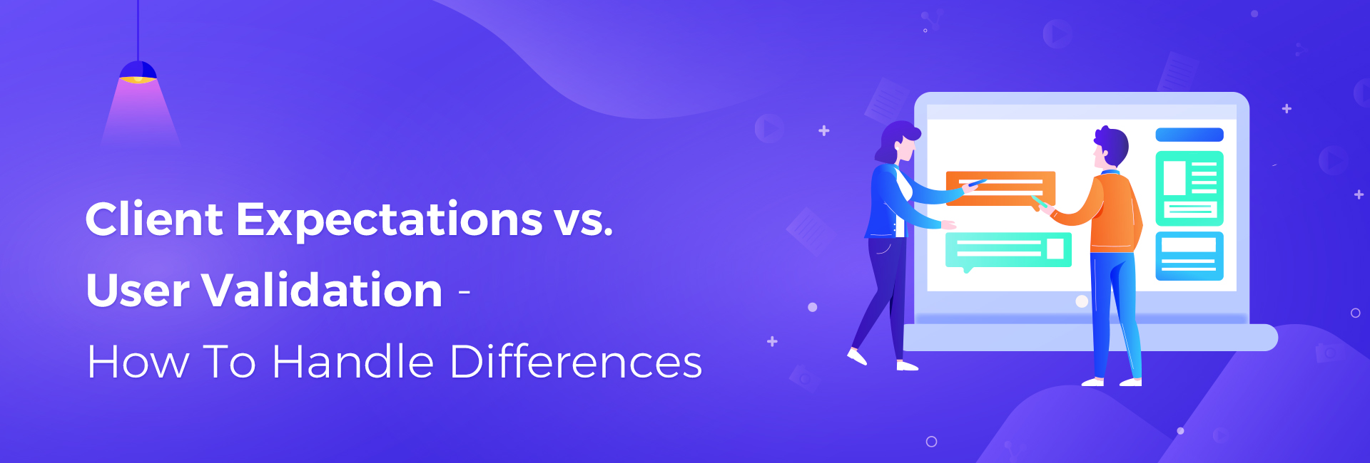 User Validation VS Client expectations