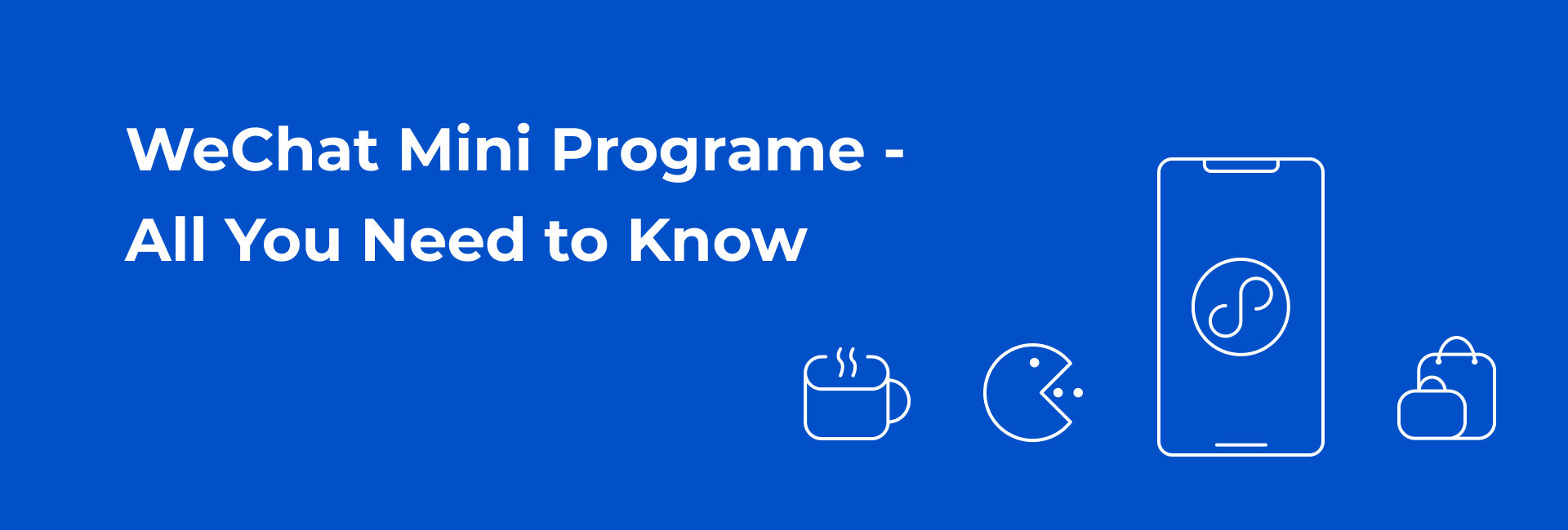 What Is WeChat Mini Program - All you need to know