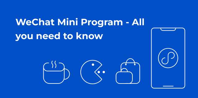 What Is WeChat Mini Program - All you need to know