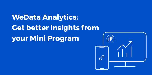 WeData Analytics: Get better insights from your Mini Program