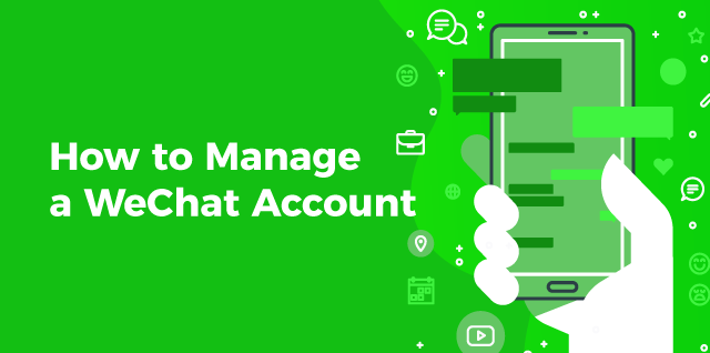 How to Manage a WeChat Account