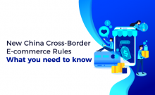 New China Cross-Border E-commerce Rules: What You Need to Know