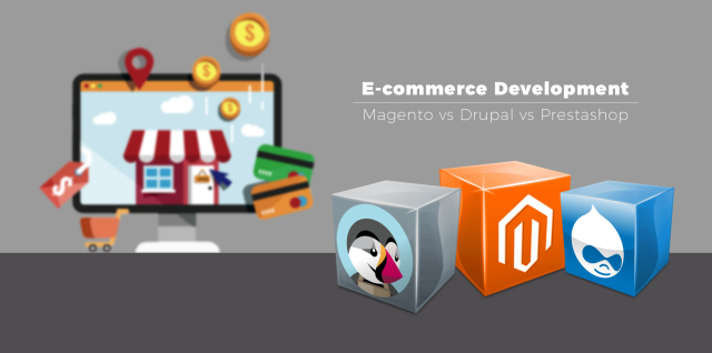 E-commerce Website Development Magento, PrestaShop, Drupal
