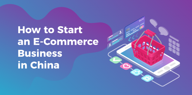 How to Start an E-Commerce Business in China