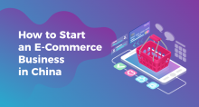 How to Start an E-Commerce Business in China