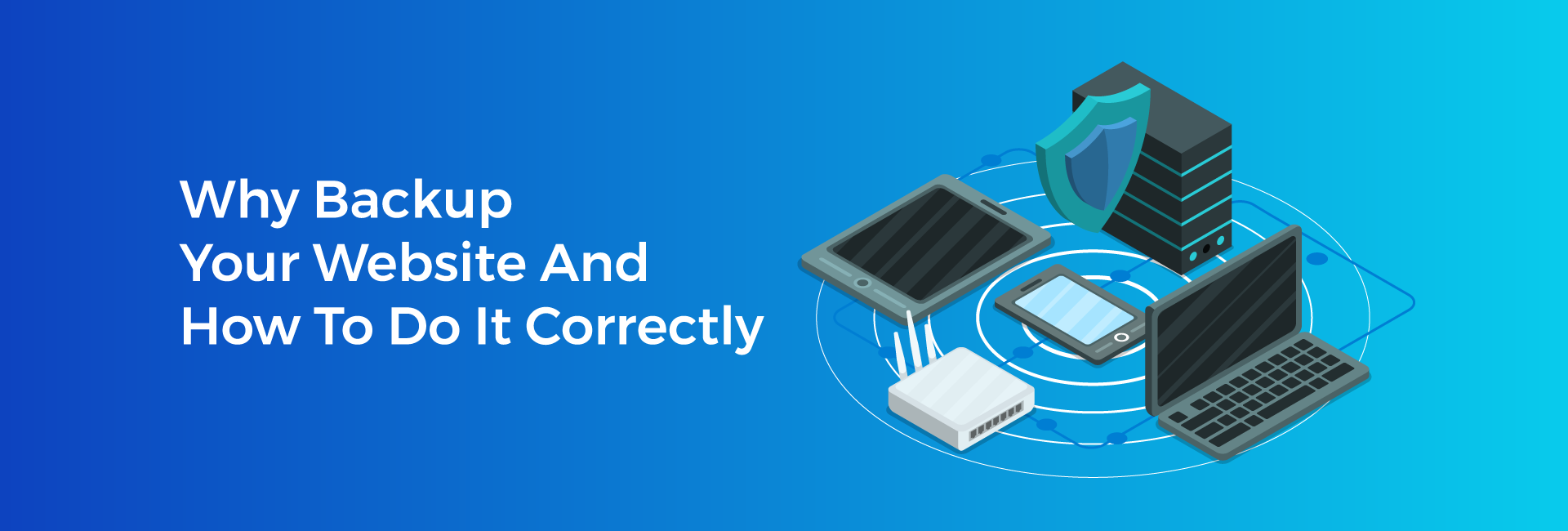 Why Backup Your Website And How To Do It Correctly