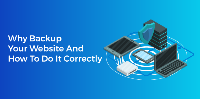 Why Backup Your Website And How To Do It Correctly