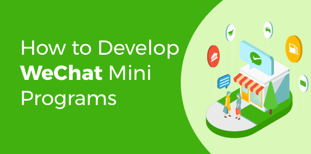 How to Develop WeChat Mini Programs that Rock