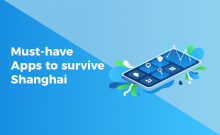 The Essential Apps to Survive in Shanghai as an Expat