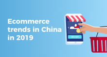 7 New Chinese E-commerce Trends to Watch