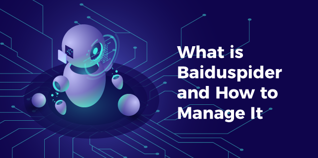 What is Baiduspider and How to Manage It
